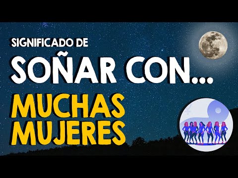 Descubre el significado de soñar con muchas mujeres: ¡Interpretación reveladora! Descubre el significado de soñar con muchas mujeres: ¡Interpretación reveladora!