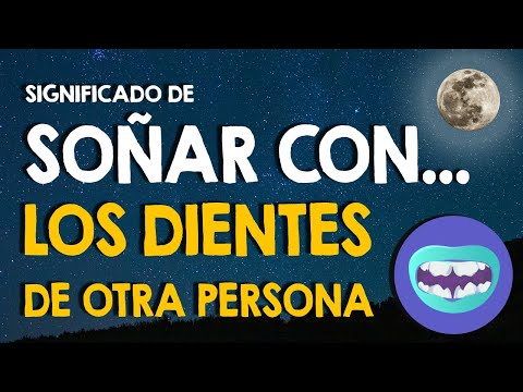 Descubre qué significa soñar con dientes de otra persona Descubre qué significa soñar con dientes de otra persona