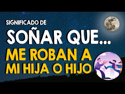 ¿Qué Significa Soñar que Te Roban a Tu Hijo? Descúbrelo Aquí ¿Qué Significa Soñar que Te Roban a Tu Hijo? Descúbrelo Aquí