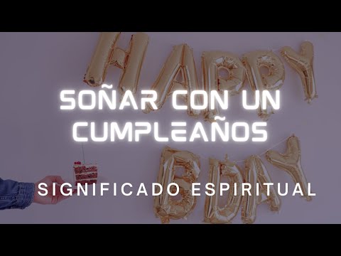Descubre el significado de soñar con felicitaciones de cumpleaños Descubre el significado de soñar con felicitaciones de cumpleaños