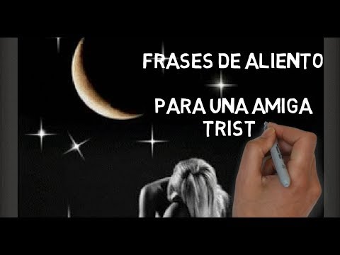 Palabras de aliento: Una carta para animar a una amiga triste Palabras de aliento: Una carta para animar a una amiga triste