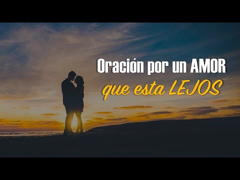 Oración para mi novio lejos: amor a distancia Oración para mi novio lejos: amor a distancia