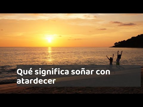Descubre el significado mágico de soñar con un atardecer Descubre el significado mágico de soñar con un atardecer