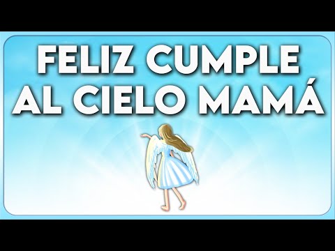 Feliz Cumpleaños Mamá en el Cielo: Un Homenaje Desde el Corazón Feliz Cumpleaños Mamá en el Cielo: Un Homenaje Desde el Corazón