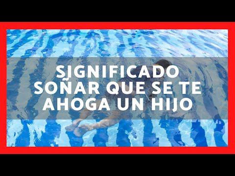 Descubre el significado de soñar que tu hijo se ahoga Descubre el significado de soñar que tu hijo se ahoga