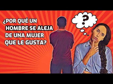 Descubre las razones por las que un hombre se aleja cuando le gusta una mujer Descubre las razones por las que un hombre se aleja cuando le gusta una mujer